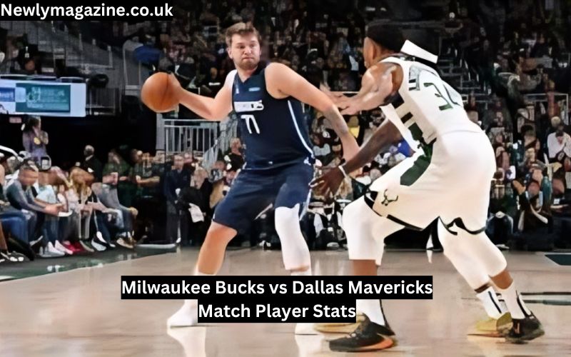 Milwaukee Bucks vs Dallas Mavericks Match Player Stats