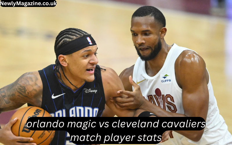 orlando magic vs cleveland cavaliers match player stats