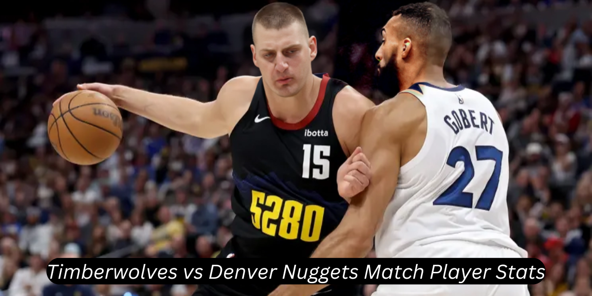 timberwolves vs denver nuggets match player stats